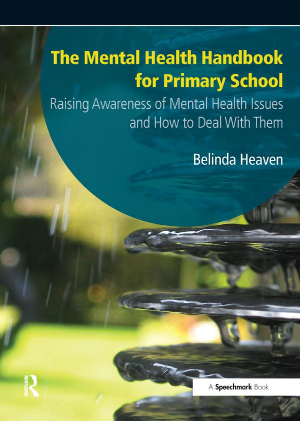 The Mental Health Handbook for Primary School by Belinda Heaven