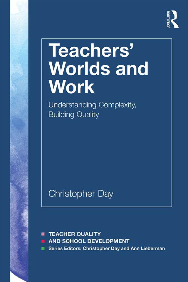 Teachers’ Worlds and Work by Christopher Day