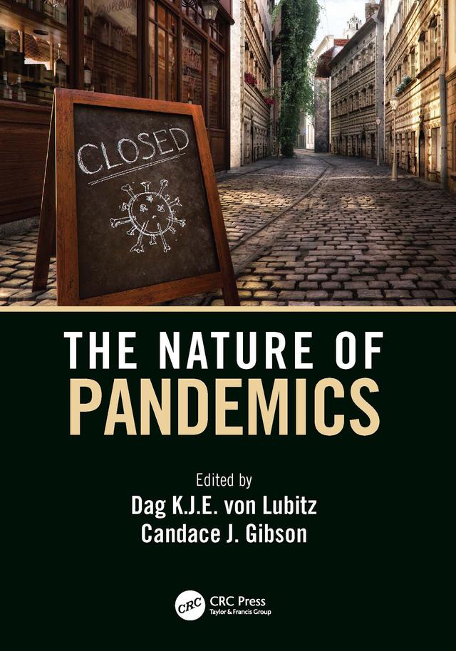 The Nature of Pandemics by Candace J. Gibson, Dag K.J.E. von Lubitz