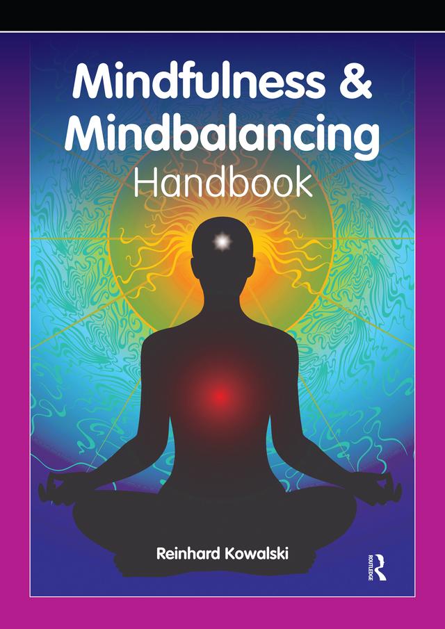 The Mindfulness and Mindbalancing Handbook by Reinhard Kowalski