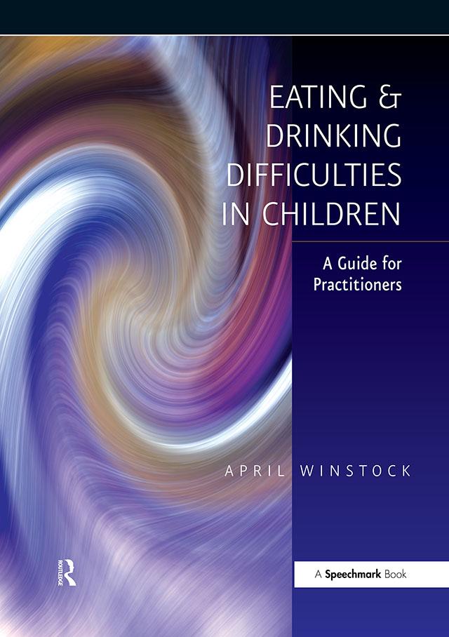 Eating and Drinking Difficulties in Children by April Winstock