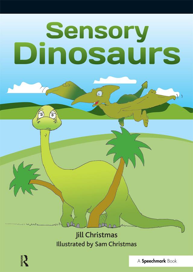 Sensory Dinosaurs by Jill Christmas