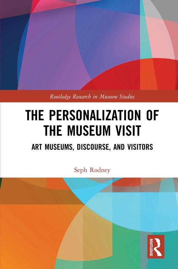 The Personalization of the Museum Visit by Seph Rodney