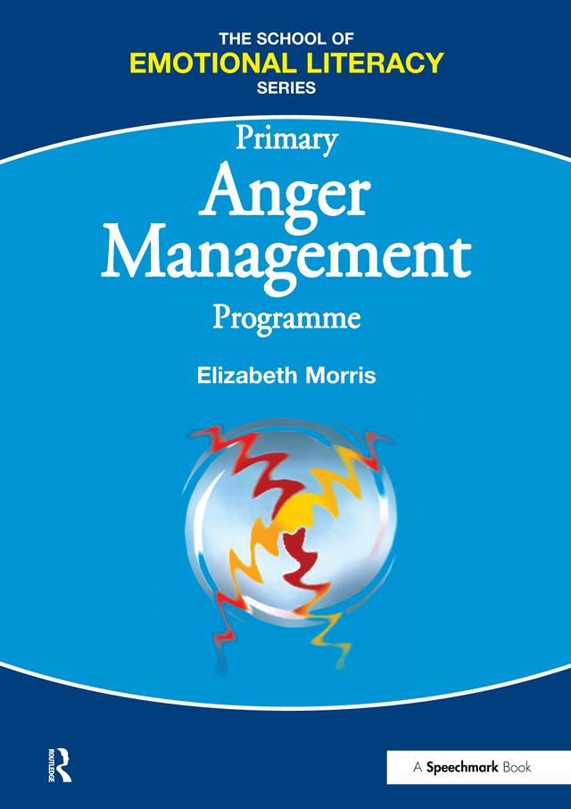Anger Management Programme - Primary by Elizabeth Morris