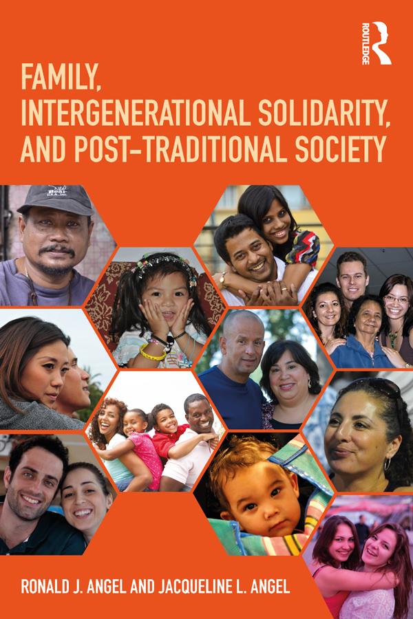 Family, Intergenerational Solidarity, and Post-Traditional Society by Jacqueline L. Angel, Ronald J. Angel