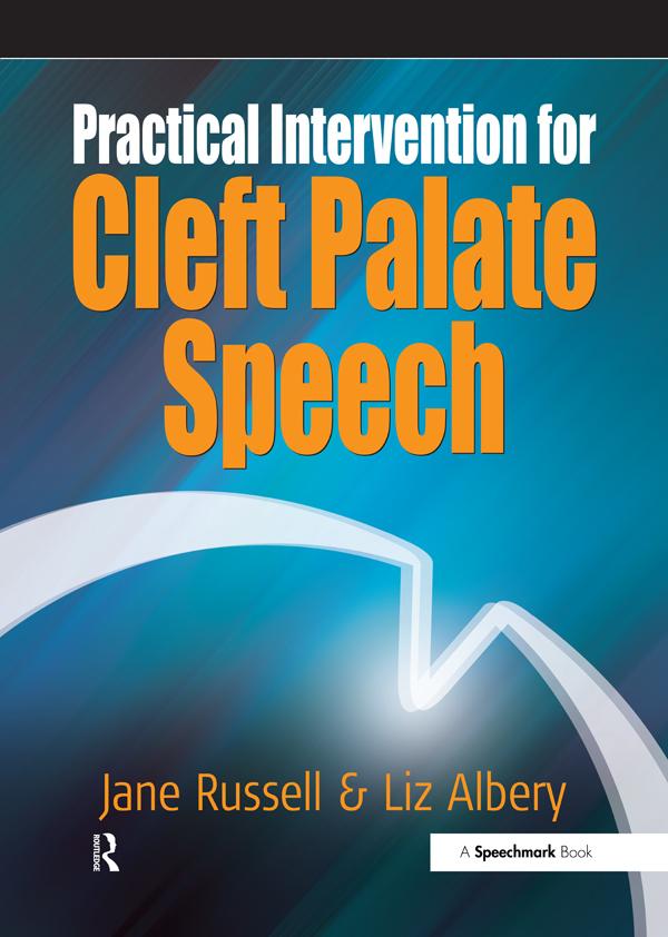 Practical Intervention for Cleft Palate Speech by Jane Russell, Liz Albery