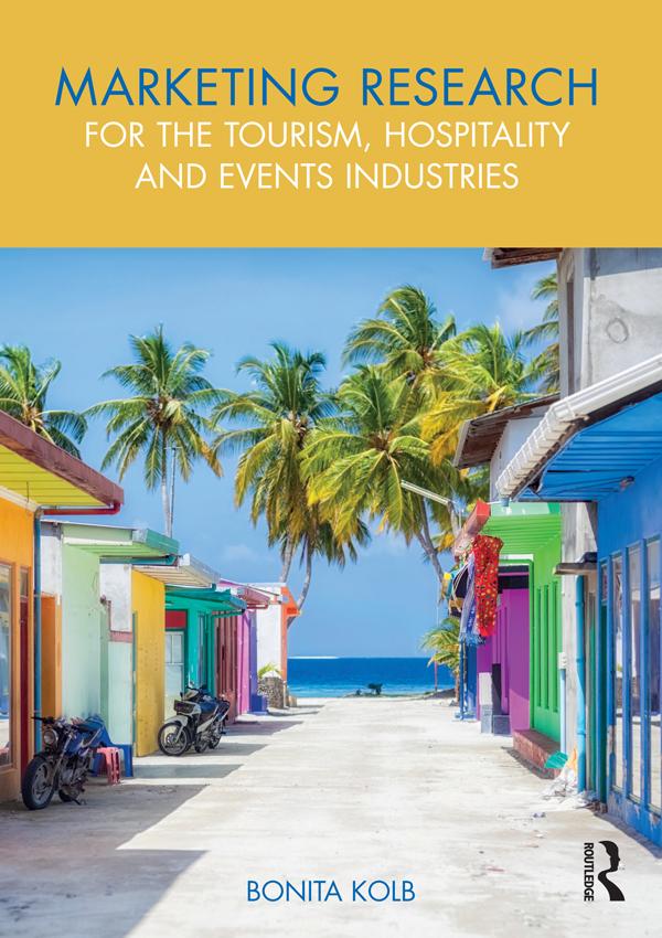 Marketing Research for the Tourism, Hospitality and Events Industries by Bonita Kolb