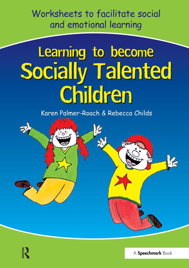 Learning to Become Socially Talented Children by Karen Palmer-Roach, Rebecca Childs