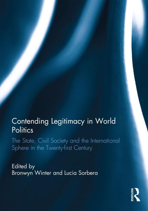Contending Legitimacy in World Politics by Bronwyn Winter, Lucia Sorbera