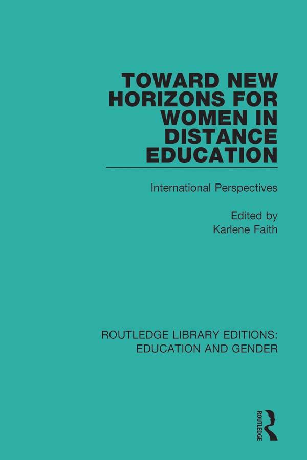 Toward New Horizons for Women in Distance Education by Karlene Faith