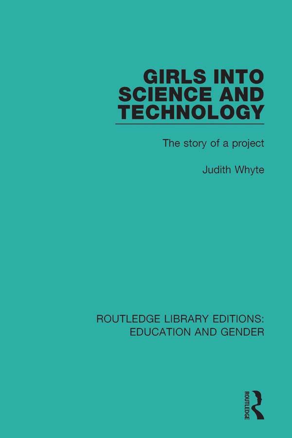 Girls into Science and Technology by Judith Whyte