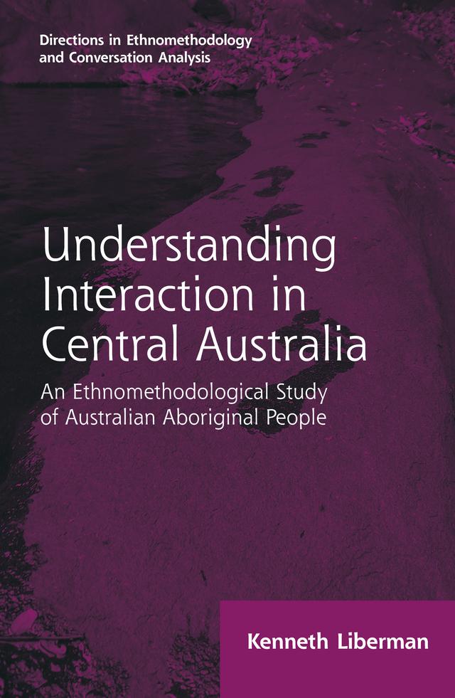 Routledge Revivals: Understanding Interaction in Central Australia (1985) by Kenneth B Liberman