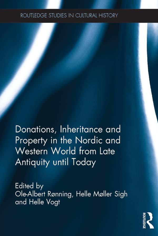 Donations, Inheritance and Property in the Nordic and Western World from Late Antiquity until Today by Helle Møller Sigh, Helle Vogt, Ole-Albert Rønning