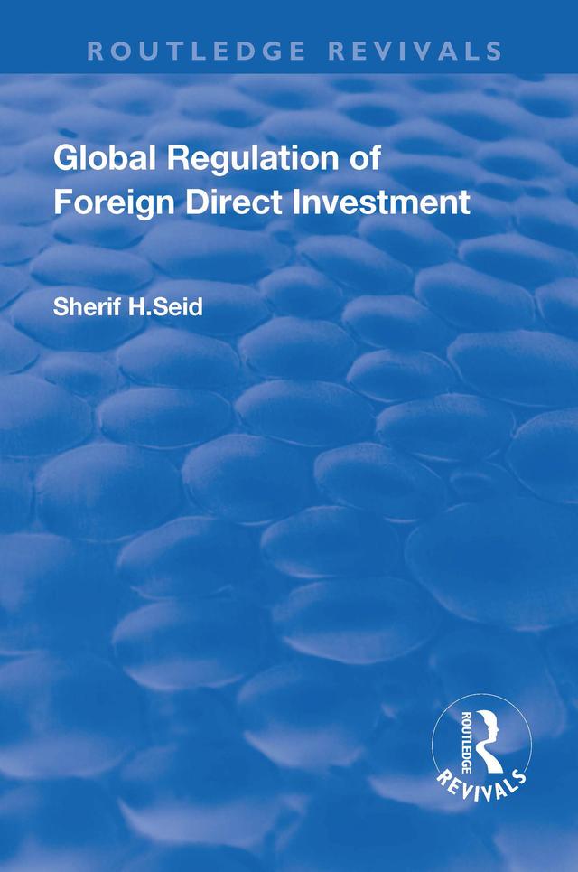 Global Regulation of Foreign Direct Investment by Sherif Seid