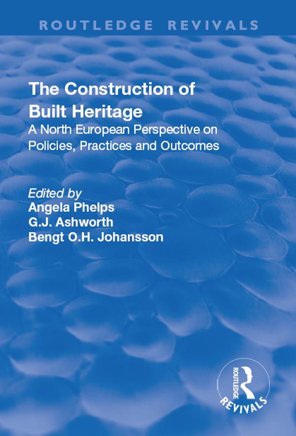 The Construction of Built Heritage by Angela Phelps, G.J. Ashworth