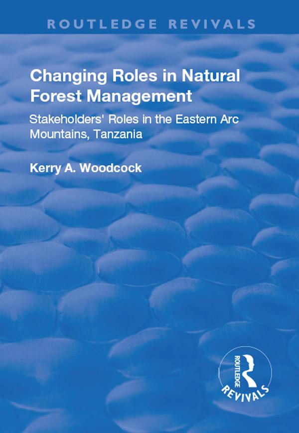 Changing Roles in Natural Forest Management by Kerry A Woodcock