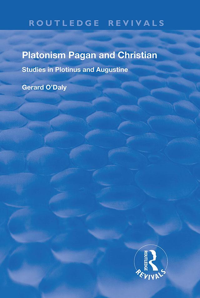 Platonism Pagan and Christian by Gerard O'Daly