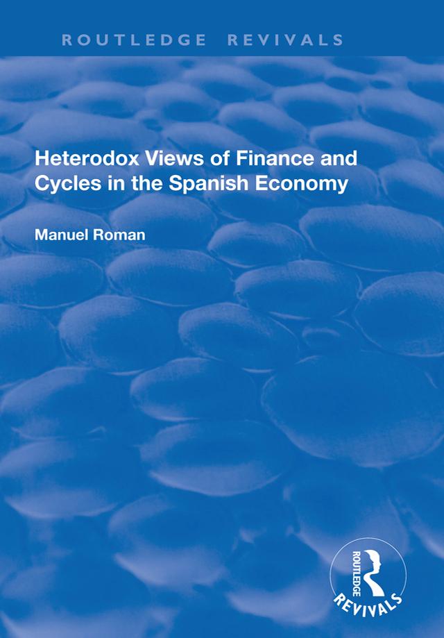 Heterodox Views of Finance and Cycles in the Spanish Economy by Manuel Roman