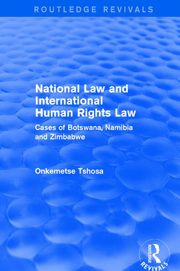 National Law and International Human Rights Law by Onkemetse Tshosa