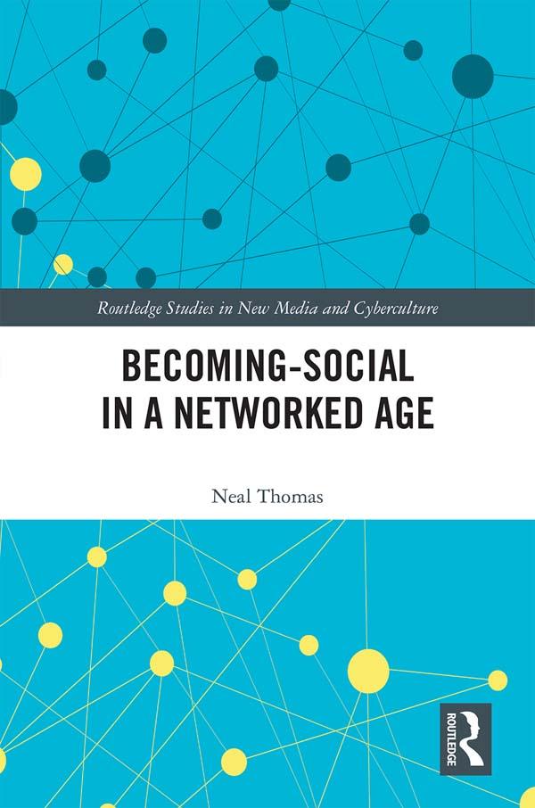 Becoming-Social in a Networked Age by Neal Thomas
