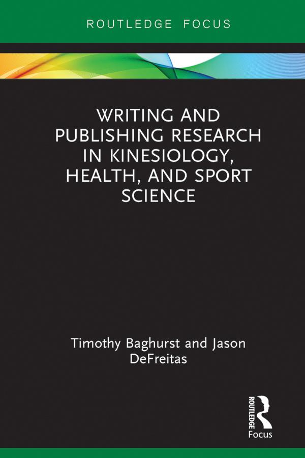 Writing and Publishing Research in Kinesiology, Health, and Sport Science by Jason DeFreitas, Timothy Baghurst