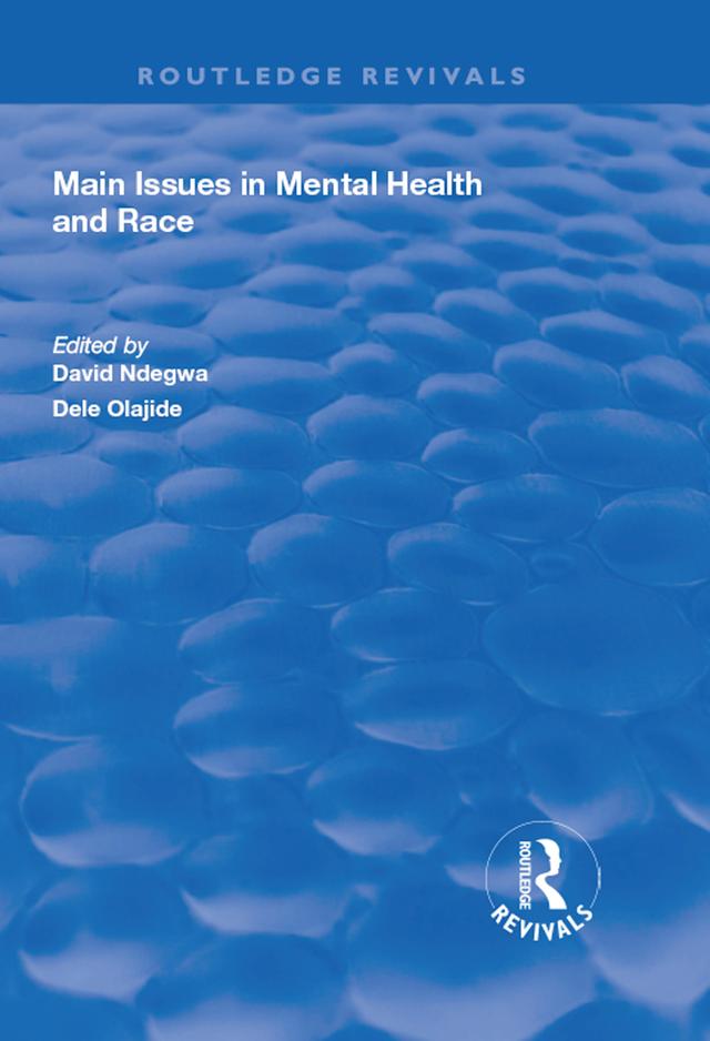 Main Issues in Mental Health and Race by David Ndegwa, Dele Olajide