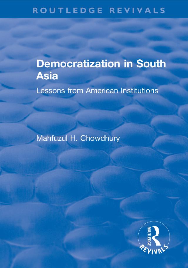 Democratization in South Asia by Mahfuzul H. Chowdhury