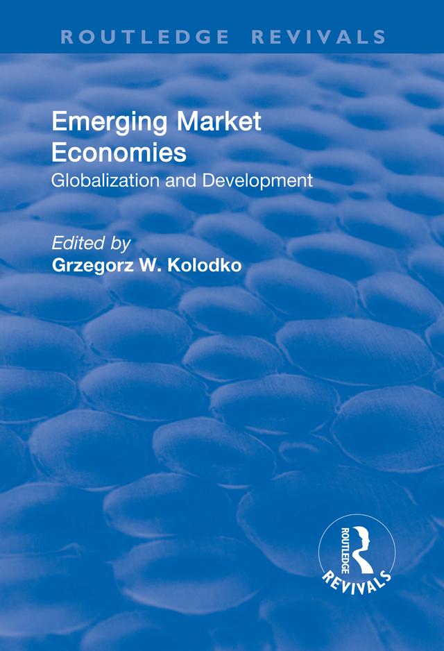 Emerging Market Economies by Grzegorz W. Kolodko