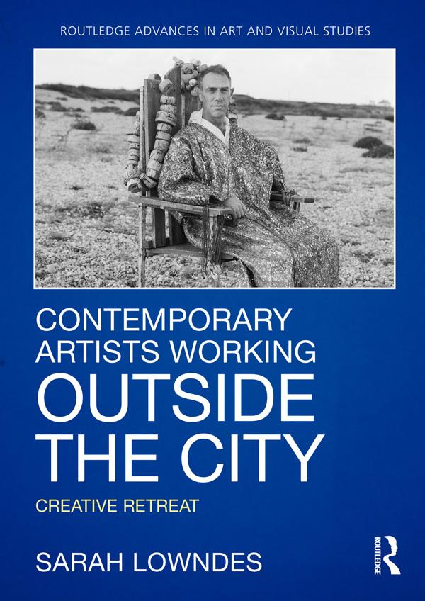 Contemporary Artists Working Outside the City by Sarah Lowndes