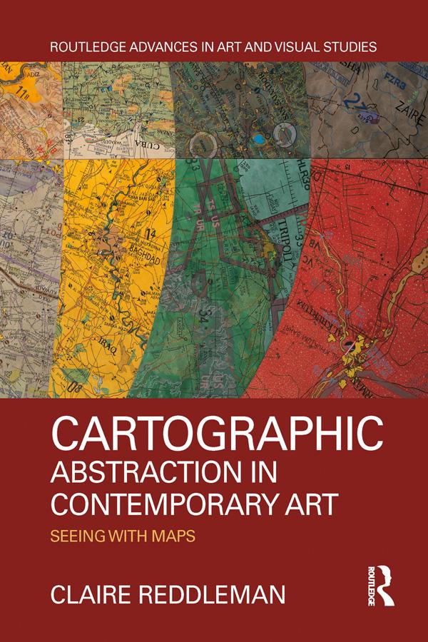 Cartographic Abstraction in Contemporary Art by Claire Reddleman