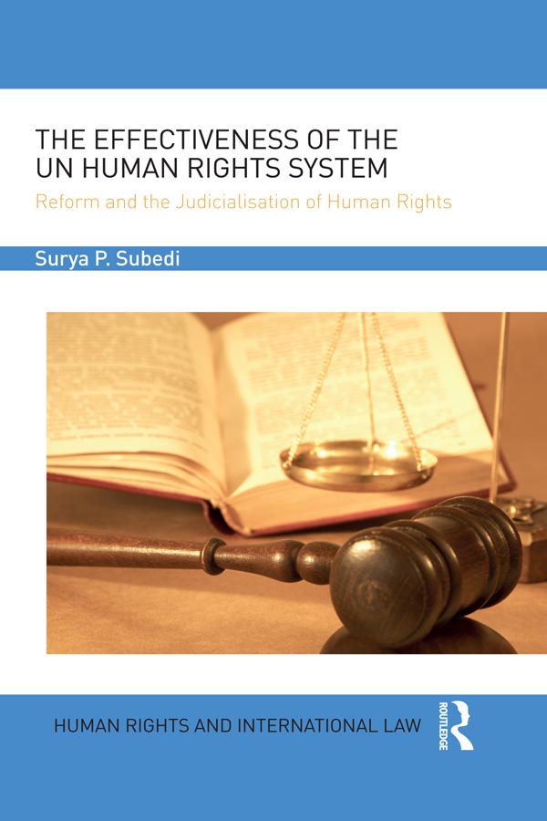 The Effectiveness of the UN Human Rights System by Surya Subedi, OBE, QC (Hon)