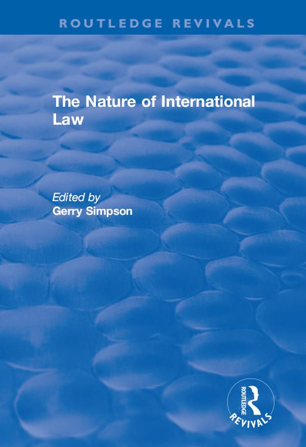 The Nature of International Law by Gerry Simpson