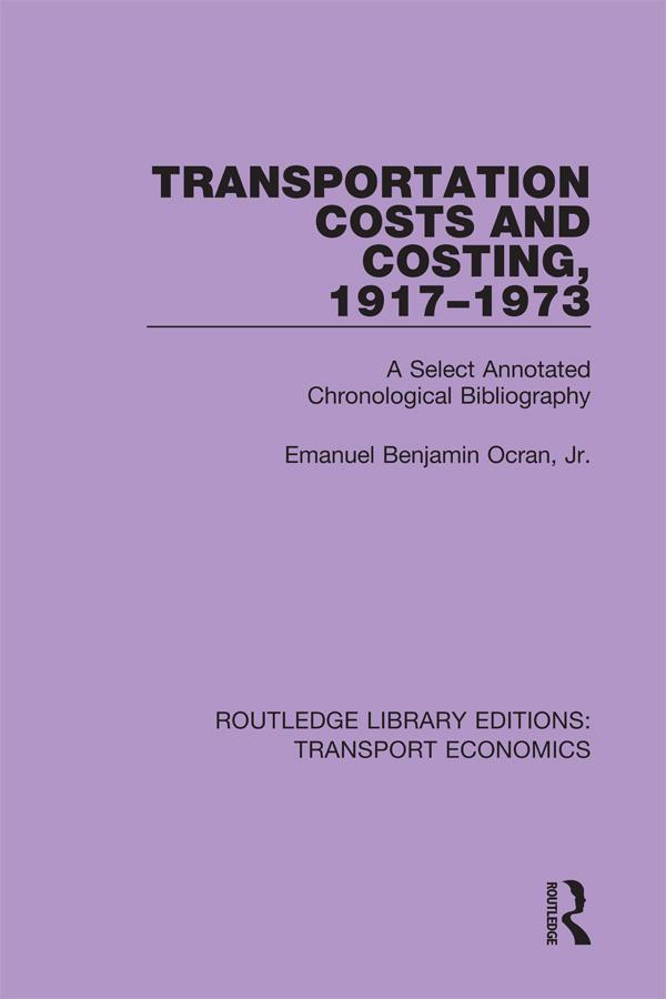 Transportation Costs and Costing, 1917-1973 by Emanuel Benjamin Ocran, Jr.