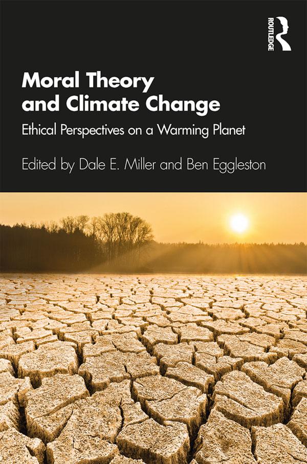 Moral Theory and Climate Change by Ben Eggleston, Dale E. Miller