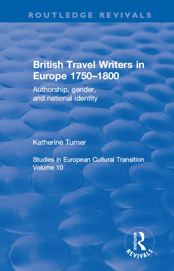 British Travel Writers in Europe 1750-1800 by Katherine Turner
