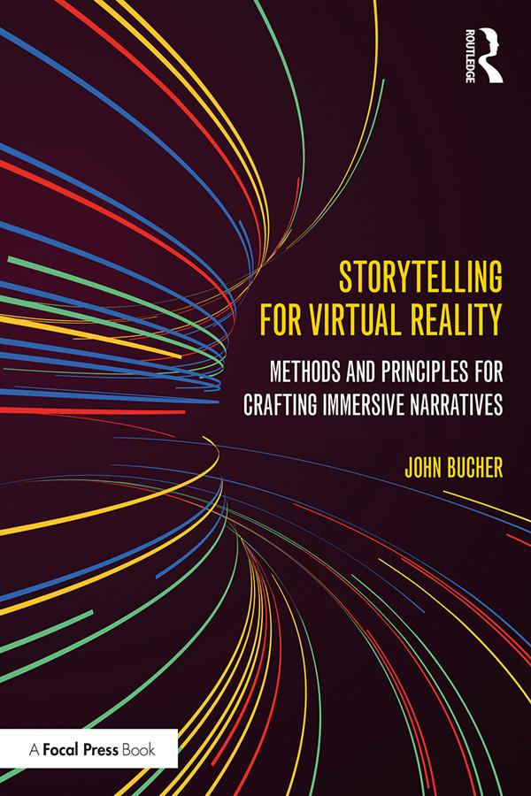 Storytelling for Virtual Reality by John Bucher