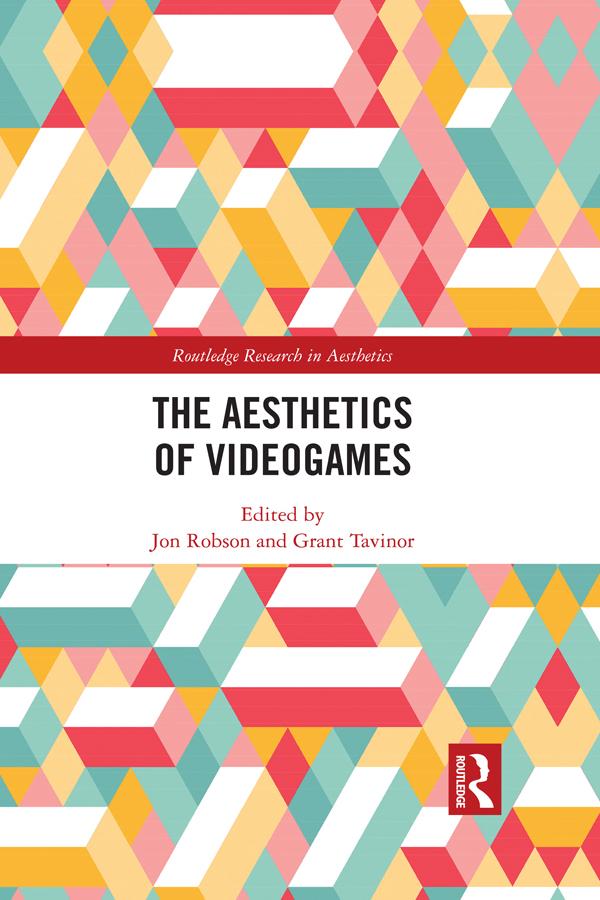The Aesthetics of Videogames by Grant Tavinor, Jon Robson