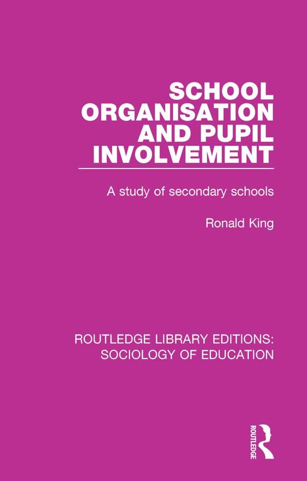 School Organisation and Pupil Involvement by Ronald King