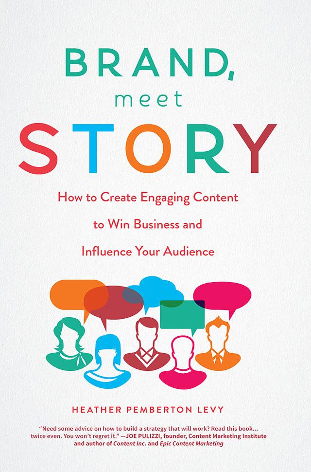 Brand, Meet Story by Heather Pemberton Levy