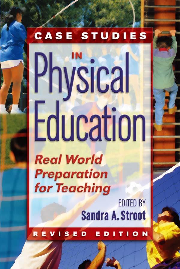 Case Studies in Physical Education by Sandra Stroot