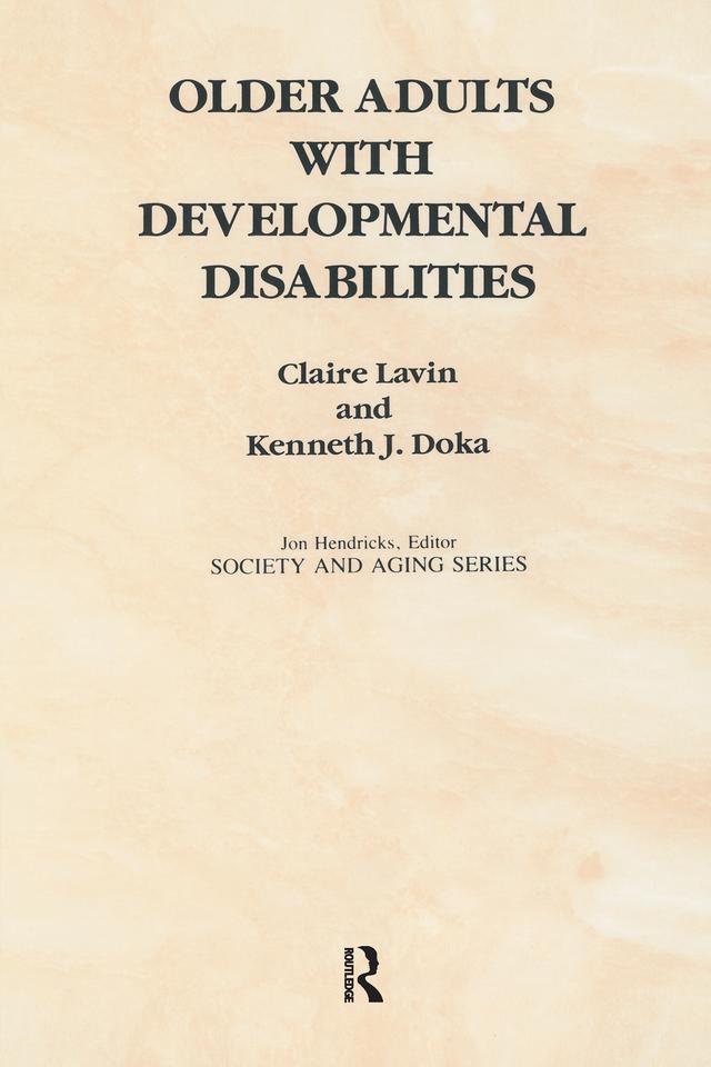 Older Adults with Developmental Disabilities by Claire Lavin, Kenneth Doka