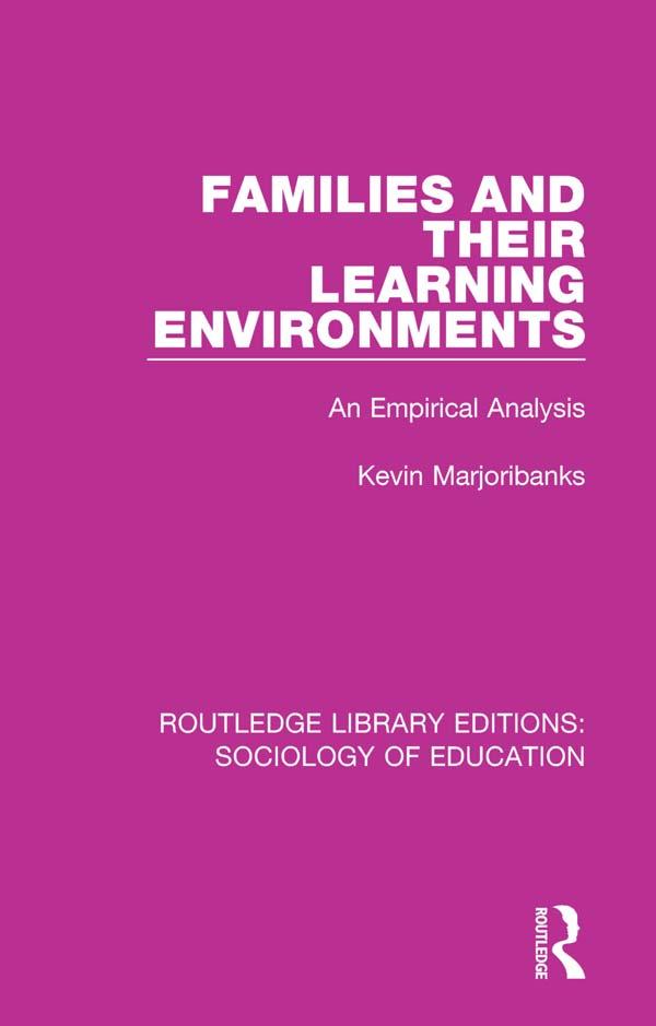 Families and their Learning Environments by Kevin Marjoribanks