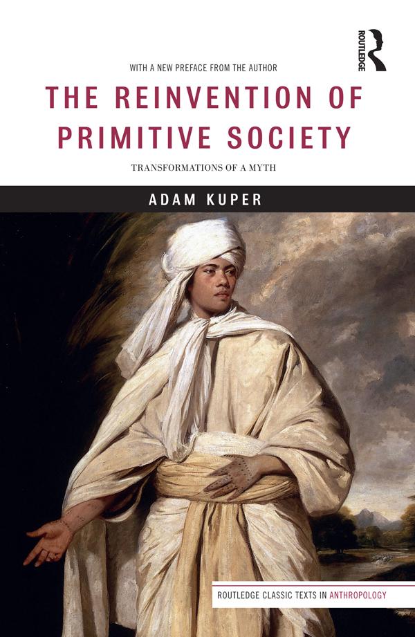 The Reinvention of Primitive Society by Adam Kuper