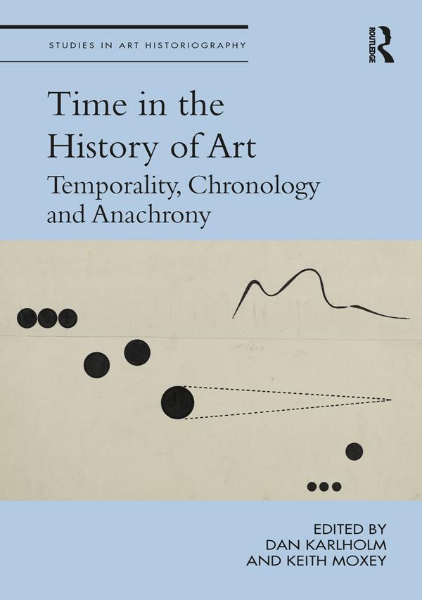 Time in the History of Art by Dan Karlholm, Keith Moxey
