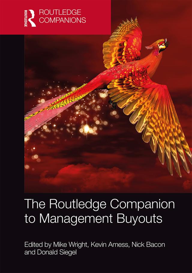 The Routledge Companion to Management Buyouts by Donald Siegel, Kevin Amess, Mike Wright, Nick Bacon