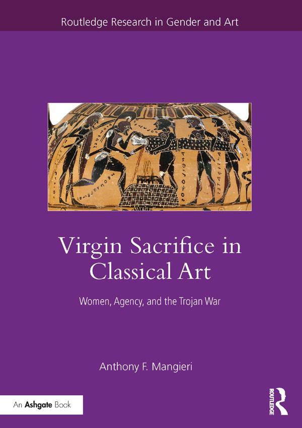 Virgin Sacrifice in Classical Art by Anthony F. Mangieri