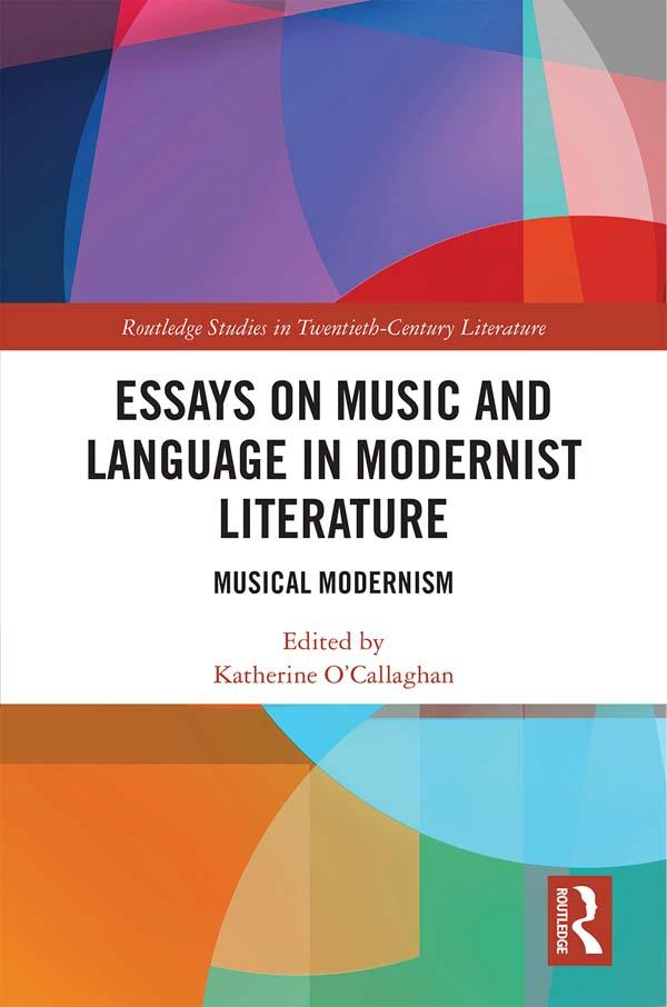 Essays on Music and Language in Modernist Literature by Katherine O'Callaghan