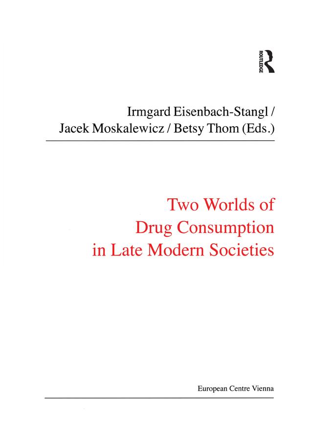 Two Worlds of Drug Consumption in Late Modern Societies by Jacek Moskalewicz