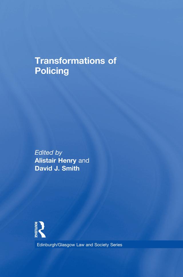 Transformations of Policing by Alistair Henry, David J. Smith