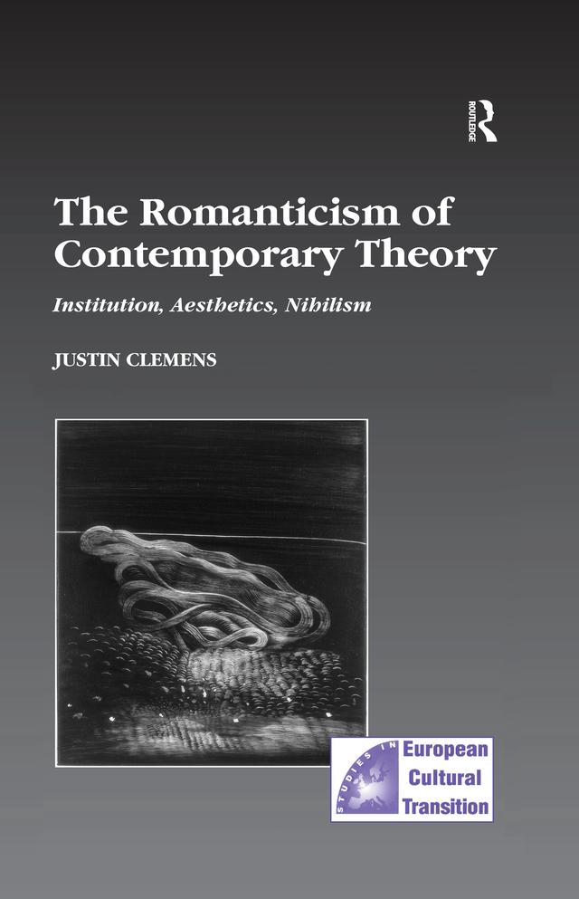 The Romanticism of Contemporary Theory by Justin Clemens